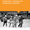 Guía para el desarrollo de simulaciones a situaciones de emergencia y desastres